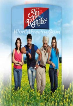 Ajj De Ranjhe (2012) Punjabi Movie DVDRip