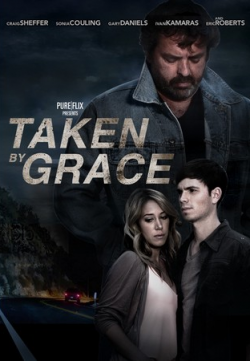 Taken by Grace 2013 Watch Full English Movie In Full HD 1080p