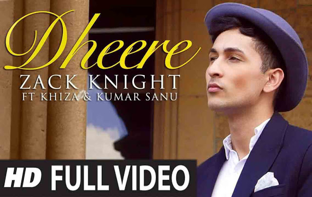 Dheere-Full-Video-Song-by-Zack-Knight (1)