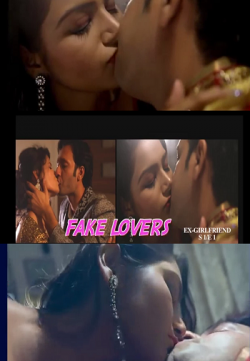 18+ Fake Lovers 2019 Hindi Complete (1-5) Episod 300MB HDRip 480p x264